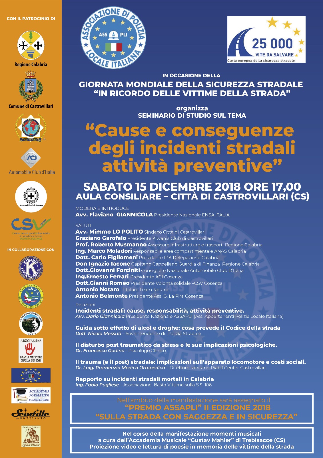 “CASTROVILLARI/SEMINARIO DI STUDIO IL 15 DICEMBRE POMERIGGIO SULLA SICUREZZA STRADALE E PREVENZIONE DEGLI INCIDENTI. L’ASS.A.P.L.I.  CON IL PATROCINO DEL COMUNE E LA COLLABORAZIONE DI PIU’ SOGGETTI IN OCCASIONE DELLA GIORNATA MONDIALE  E PER RICORDARE LE