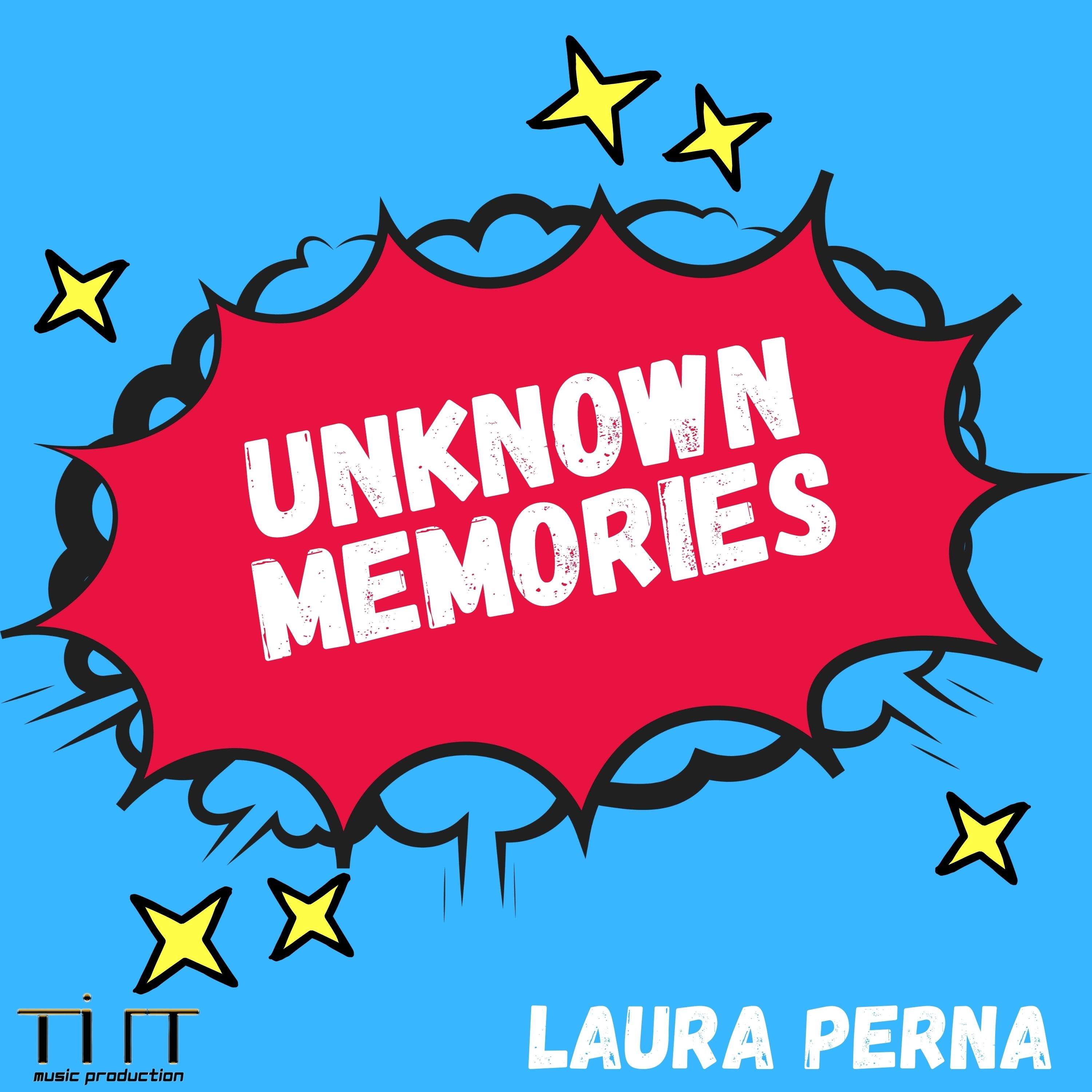 Unknown Memories è il nuovo singolo di Laura Perna, l'ex cantante di Domenica In
