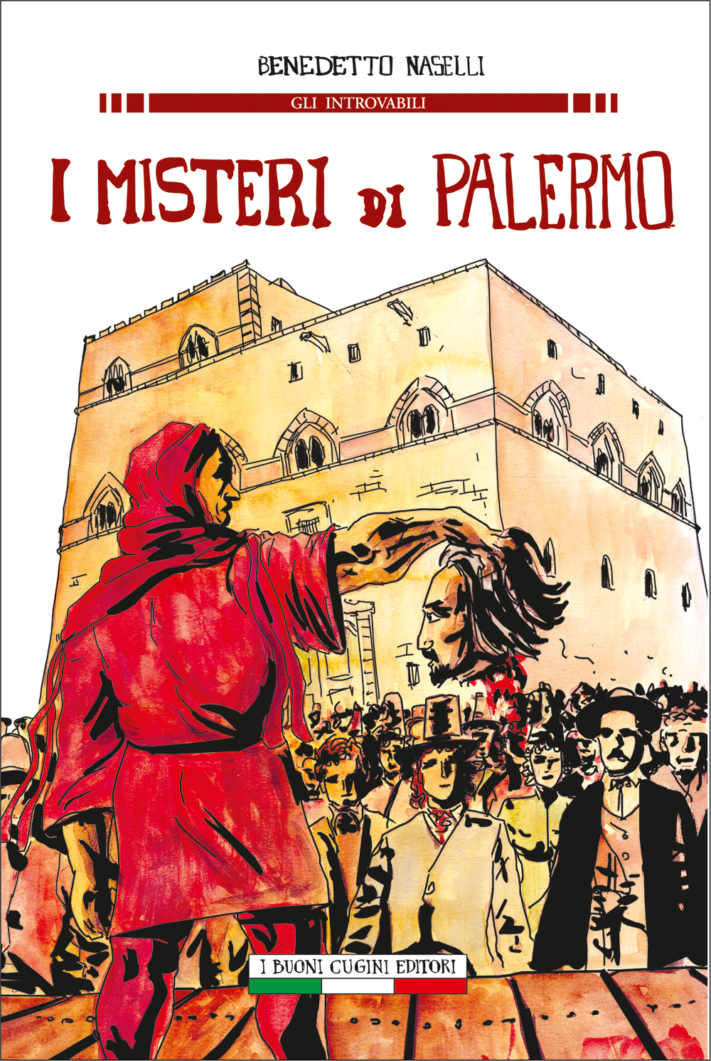 Benedetto Naselli: I misteri di Palermo. Romanzo storico siciliano