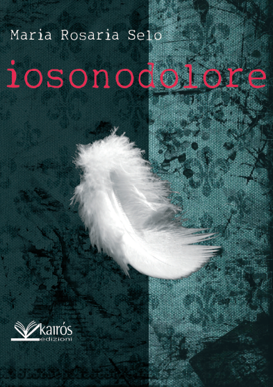 IOSONODOLORE - Maria Rosaria Selo