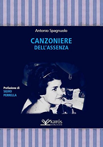 CANZONIERE DELL'ASSENZA - Antonio Spagnuolo