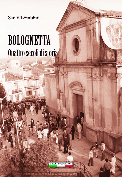 L'ISOLA A TRE PUNTE. Santo Lombino: Bolognetta. Quattro secoli di storia.