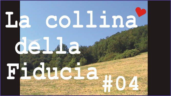 LaCollina Della Fiducia # 04 nella PlayList Youtube ""Meditazione E Coscienza All'Aria".