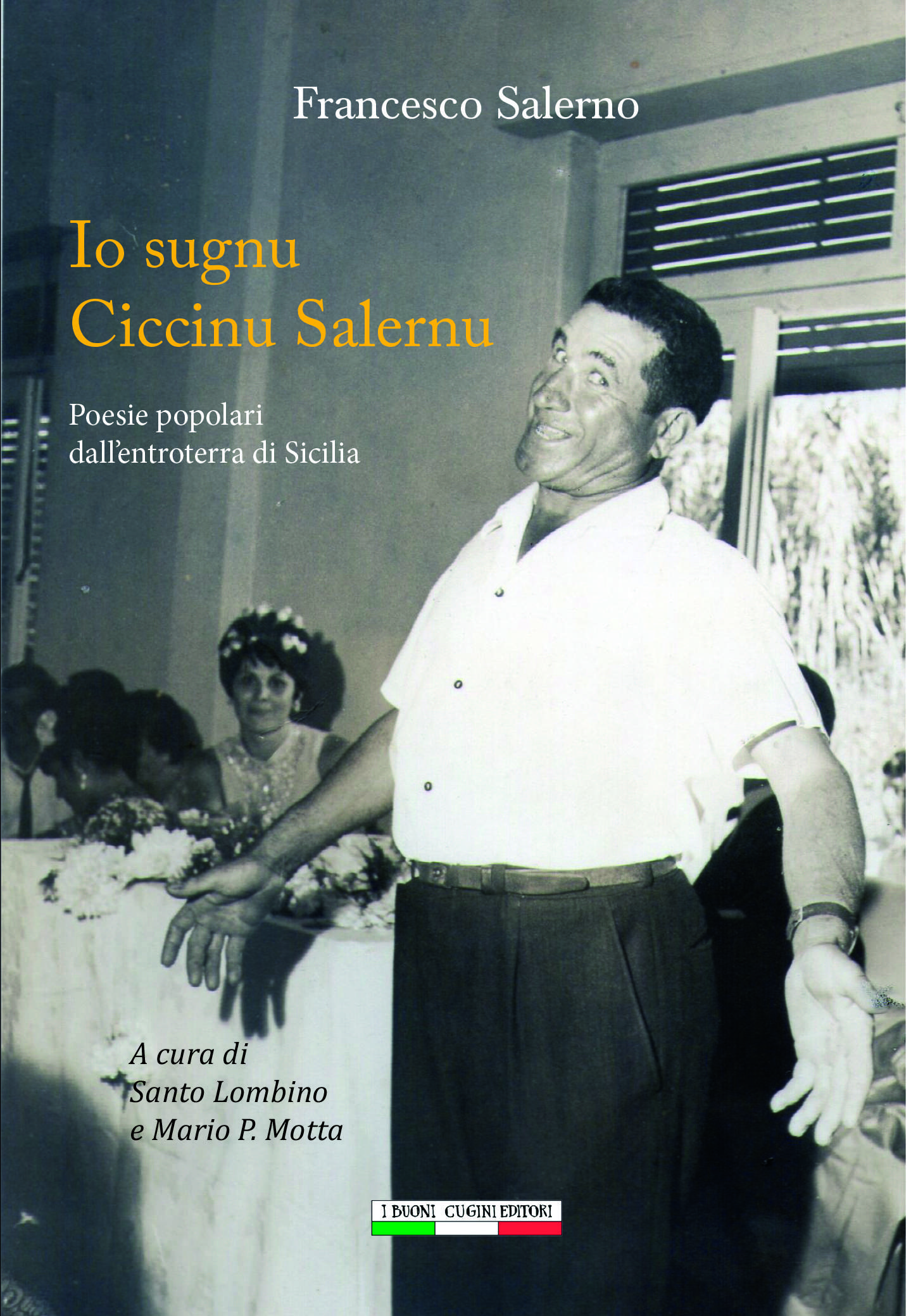 Francesco Salerno: Io sugnu Ciccinu Salernu. Poesie popolari dell'entroterra siciliano