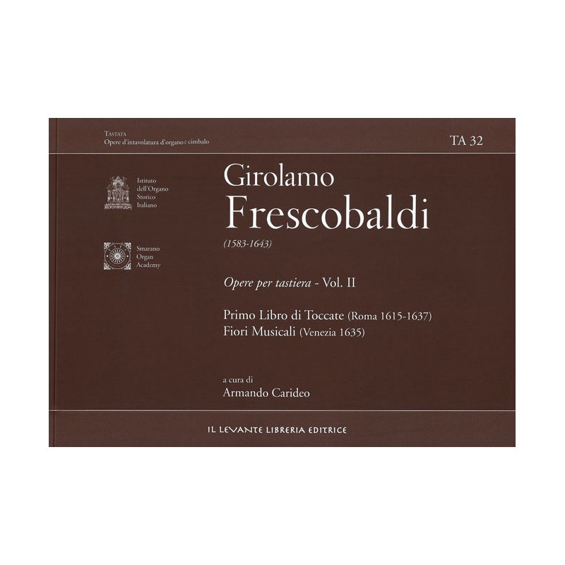 TA 32 Frescobaldi Girolamo - Opere per tastiera Vol. II - Primo Libro di Toccate (Roma 1615-1637)...