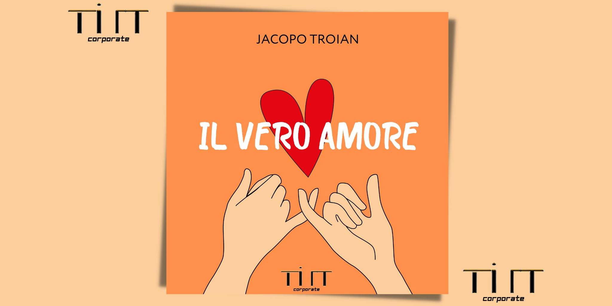 Jacopo Troian ritorna con un nuovo brano: IL VERO AMORWE!