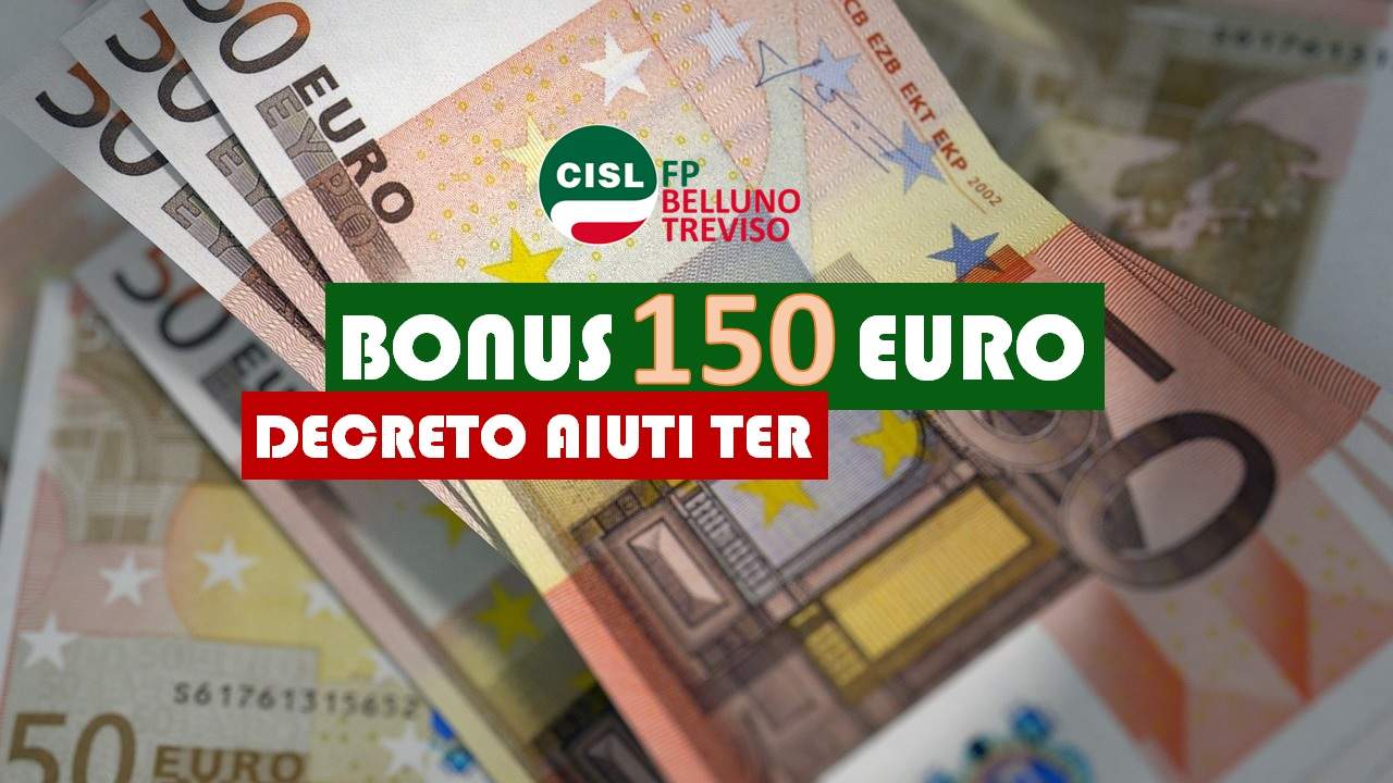 Cisl FP Belluno Treviso. Decreto aiuti ter. Bonus una tantum da 150 euro nel mese di novembre 2022