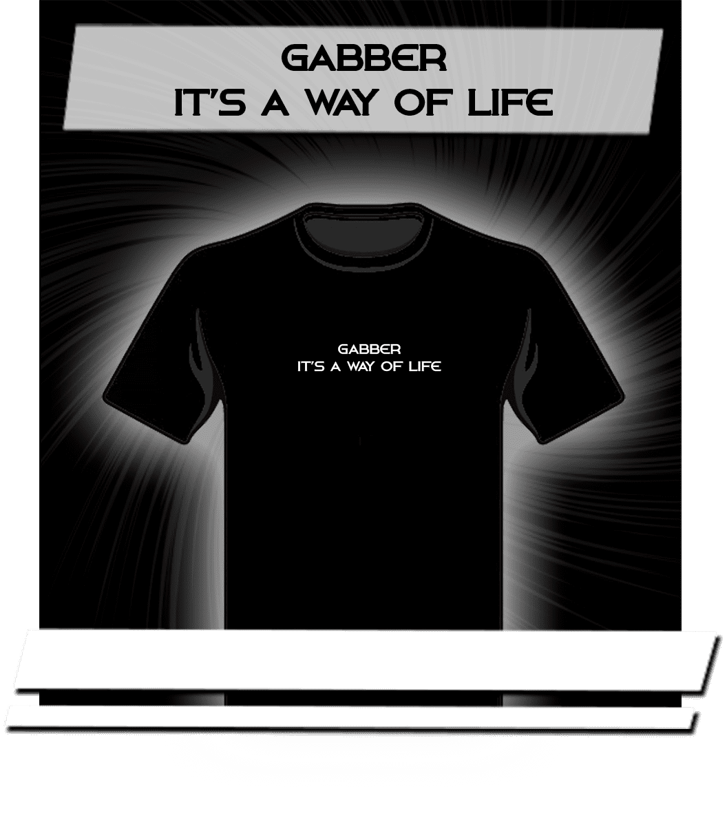 Gabber it's a way of life
