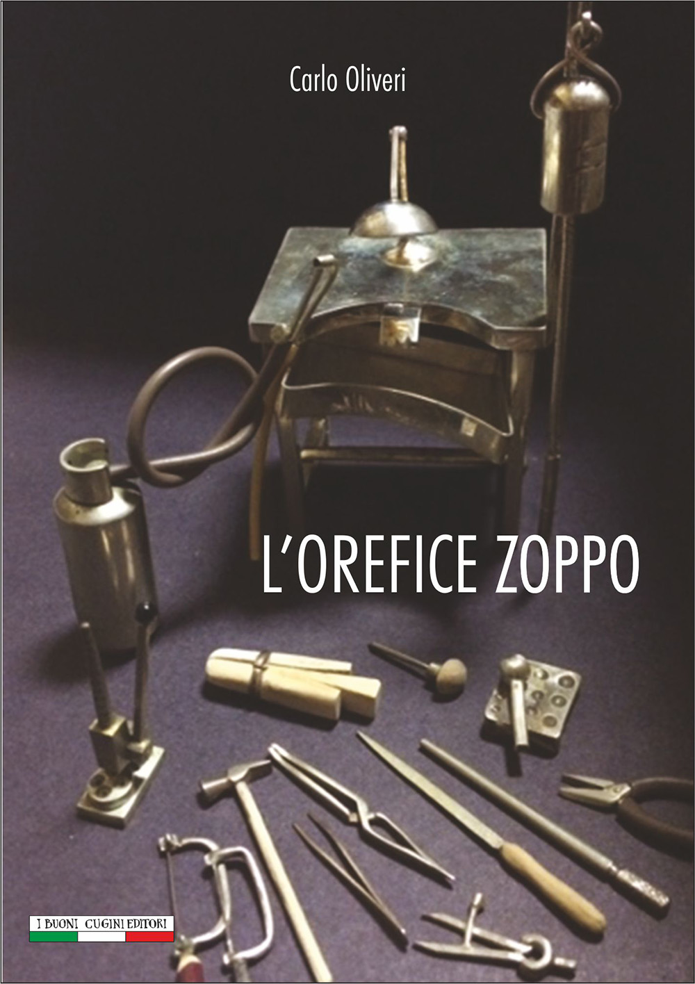 Carlo Oliveri: L' Orefice zoppo. Romanzo