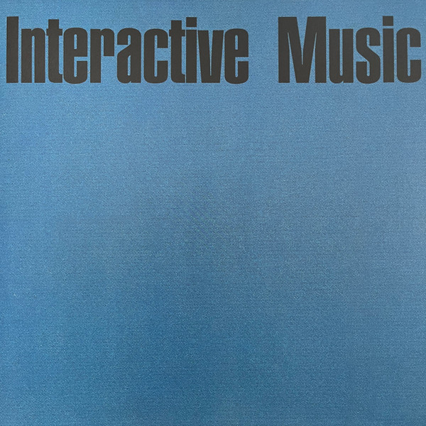 Interactive Music ‎– Interactive Music