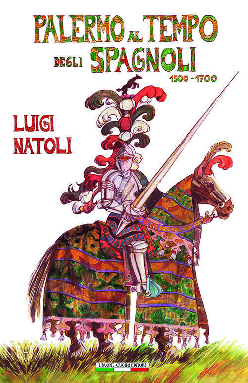 Luigi Natoli: Palermo al tempo degli Spagnoli 1500-1700. Studio critico