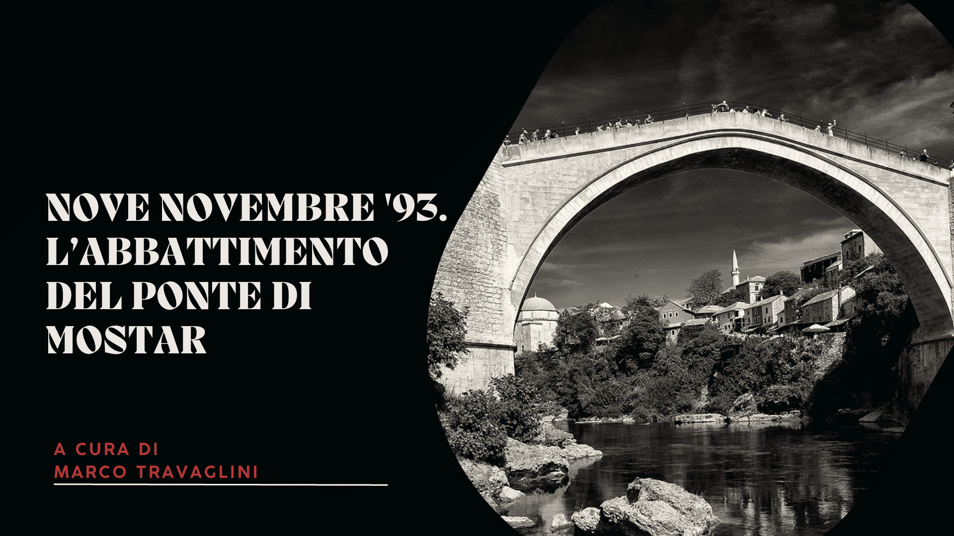 Nove novembre '93. L’abbattimento del ponte di Mostar
