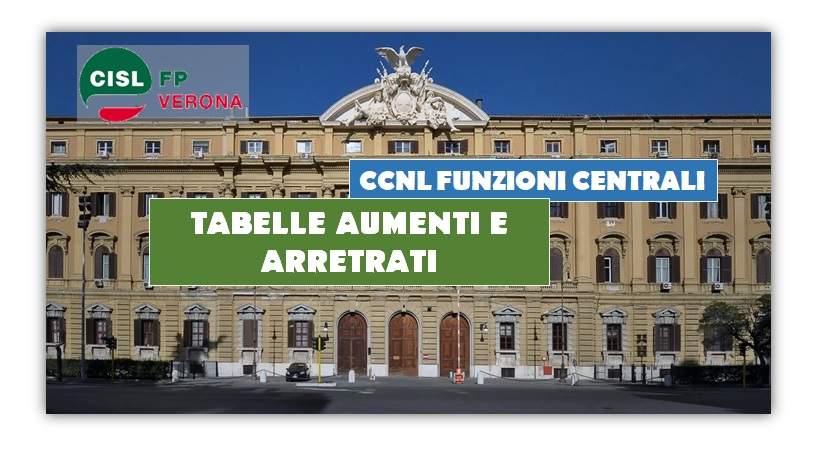 CISL FP Verona. Contratto Funzioni Centrali. Le simulazioni degli arretrati spettanti con la stipula del nuovo CCNL