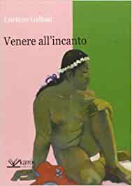 VENERE ALL'INCANTO - Luciano Galassi