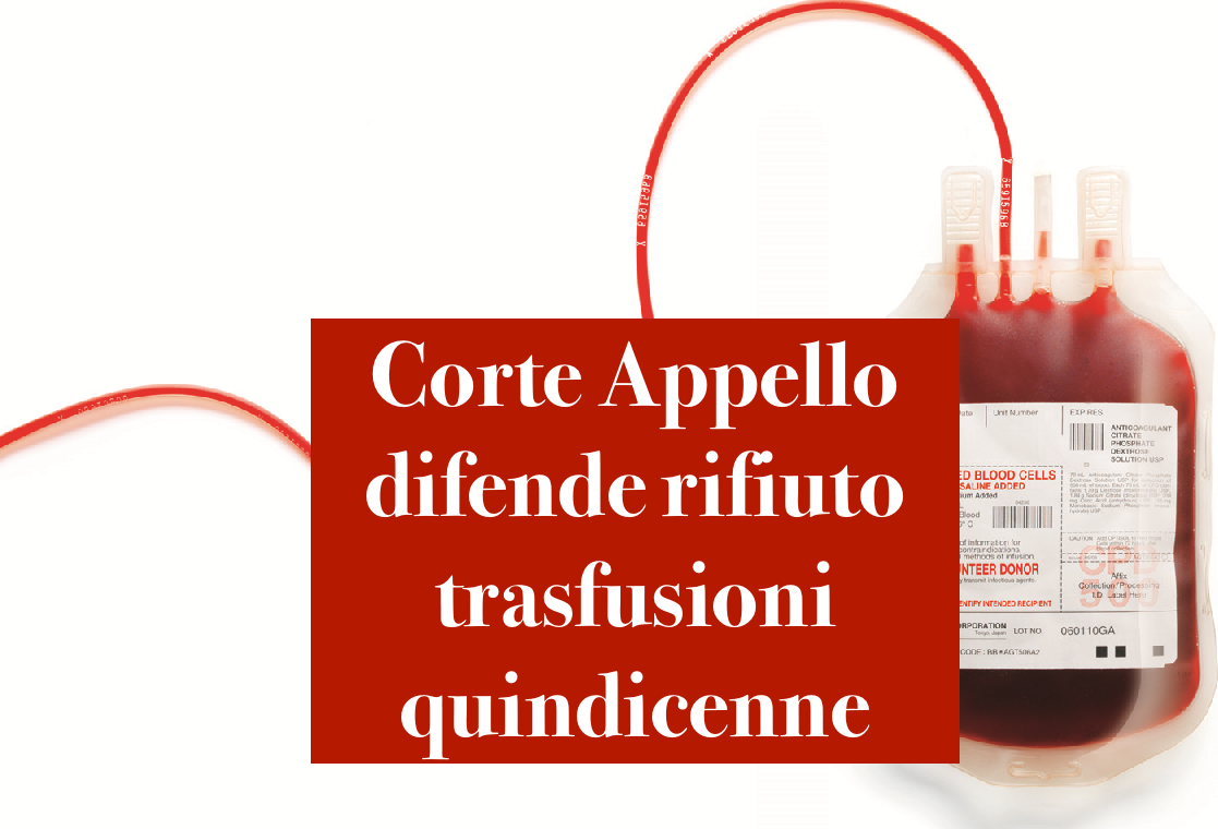 Corte Appello Perugia sostiene il rifiuto trasfusioni quindicenne Testimone di Geova